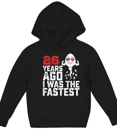 Birthday 26 Years Ago I Was The Fastest Kids Hoodie