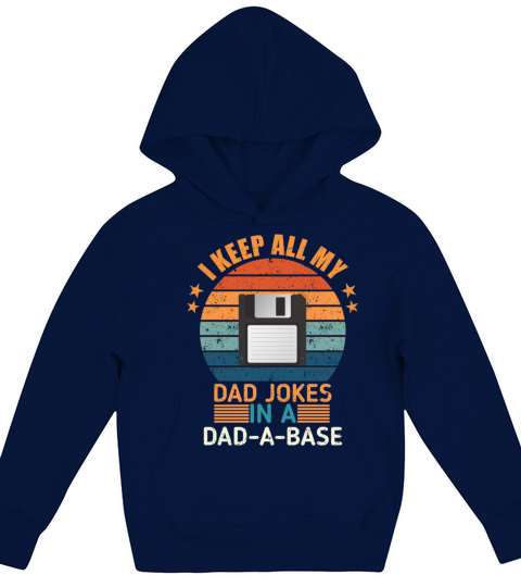 I keep all my dad jokes in a dad-a-base Kids Hoodie