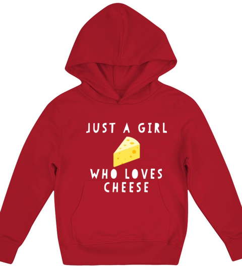 Just A Girl Who Loves Cheese Funny Women Sayingche Kids Hoodie