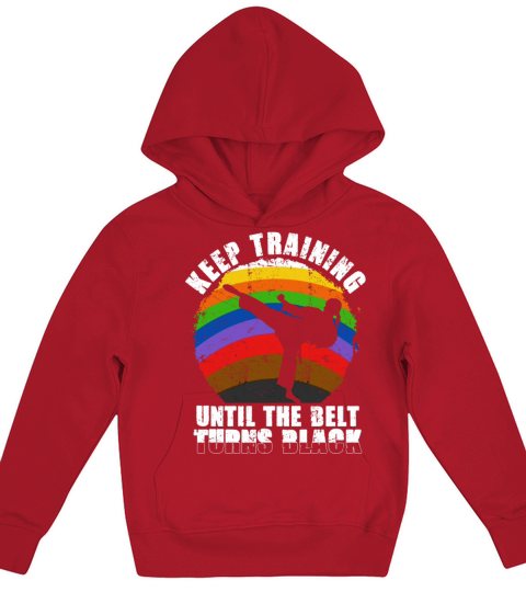 Keep Training Until The Belt Turns Black Kids Hoodie