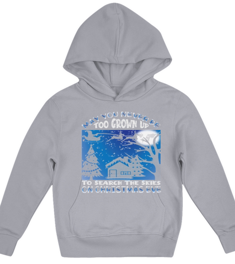 May you never be too grown up to search the skies on christmas eve Kids Hoodie