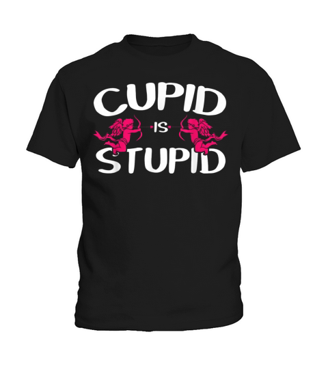 Cupid Is Stupid Funny Valentines Day Kids T-Shirt