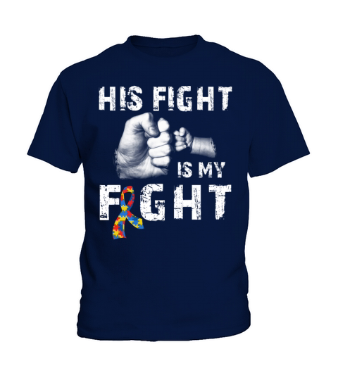 His Fight Is My Fight Autism Awareness and Support Kids T-Shirt