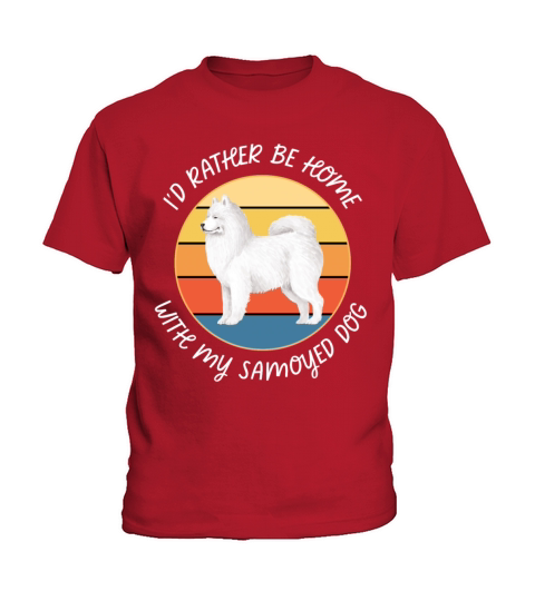 Id Rather Be Home With My Samoyed Dog Retro Kids T-Shirt