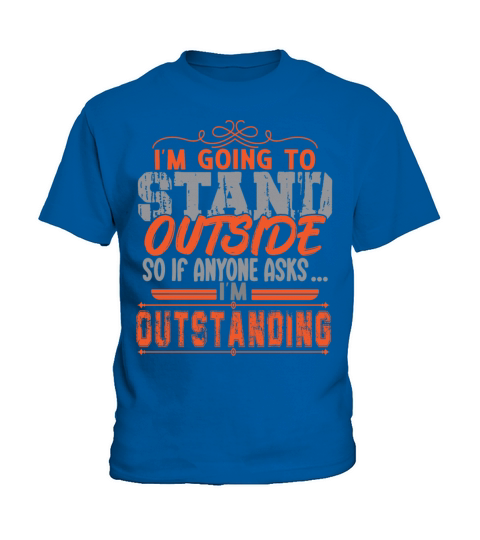 Im Going To Stand Outside Kids T-Shirt