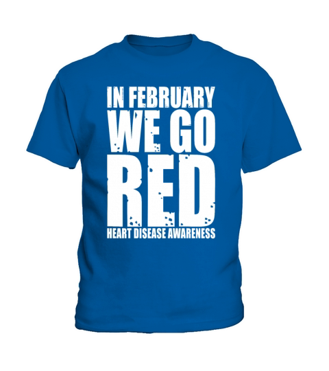 In February We Go Red Heart Disease Awareness Kids T-Shirt
