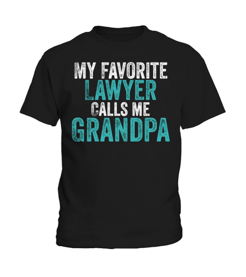 My Favorite Lawyer Calls Me Grandpa Kids T-Shirt