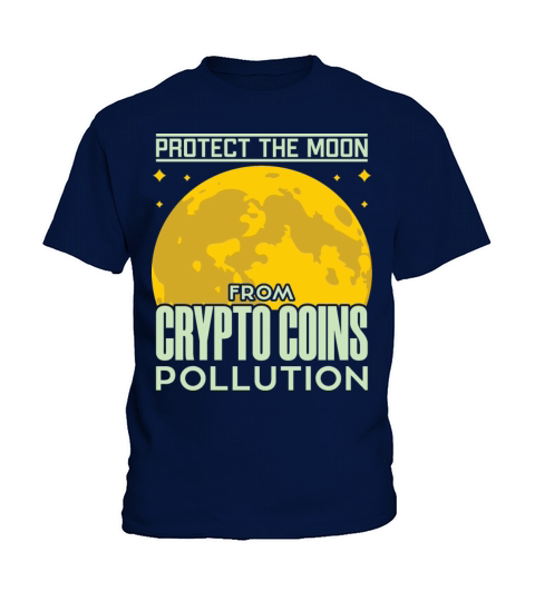 PROTECT THE MOON FROM CRYPTO COINS Kids T-Shirt