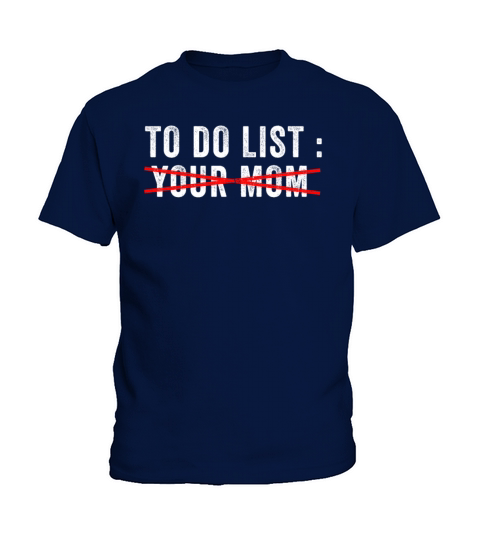 To Do List Your Dad Mom Sarcasm Sarcastic Kids T-Shirt