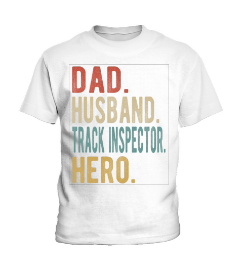 Track Inspector Dad Husband Hero Kids T-Shirt