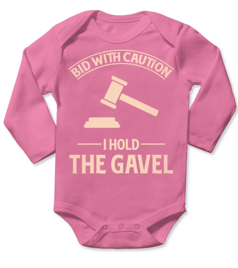 Bid With Caution I Hold The Gavel Long Sleeve Baby One-Piece