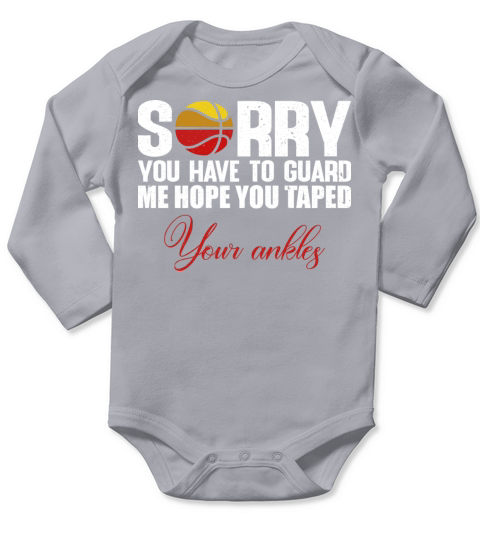 Funny Basketball Sayings of You Have ot Guard Me Long Sleeve Baby One-Piece