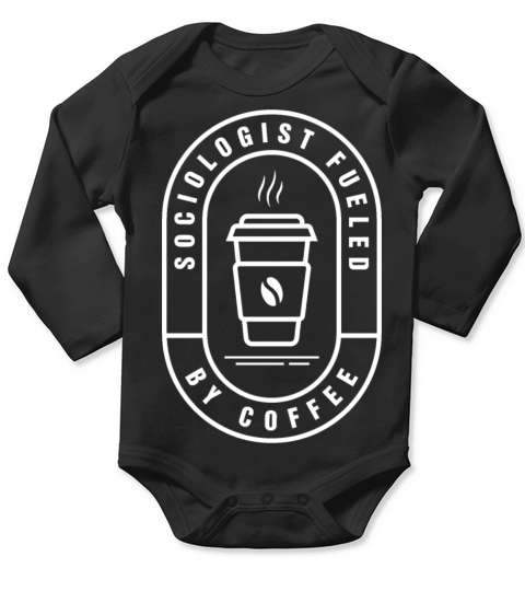 Sociologist Fueled by Coffee Long Sleeve Baby One-Piece