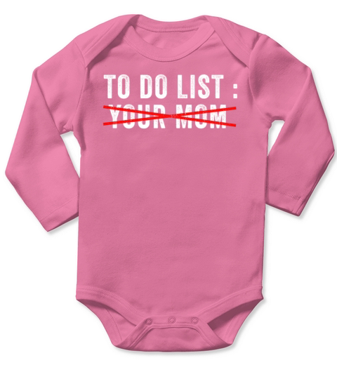 To Do List Your Dad Mom Sarcasm Sarcastic Long Sleeve Baby One-Piece