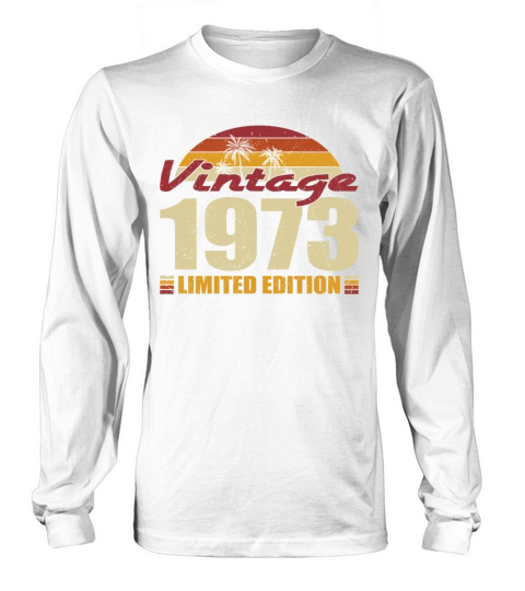 50th birthday vintage 1973 limited edition Long sleeved Unisex