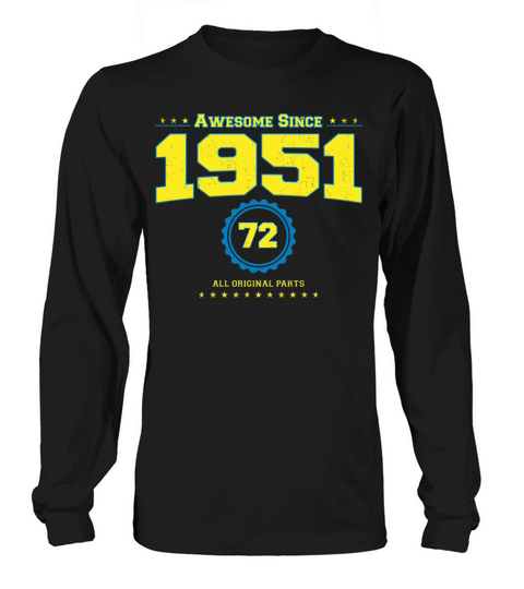Awesome 1951 Shirt for Men Women 72 Year Old 72nd Long sleeved Unisex