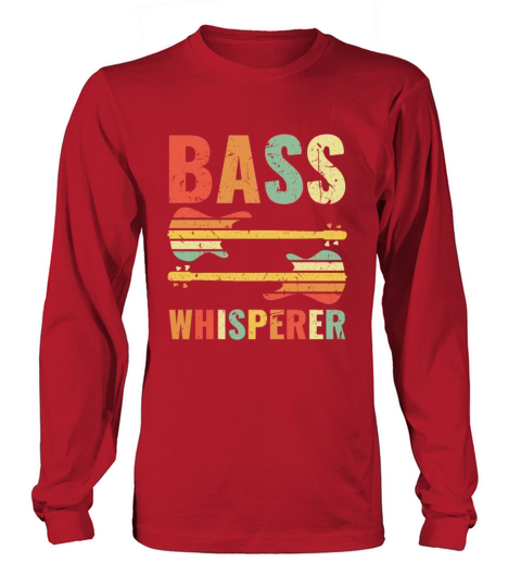 For best Bass Player BASSIST QUOTE Bass Whisperer Long sleeved Unisex