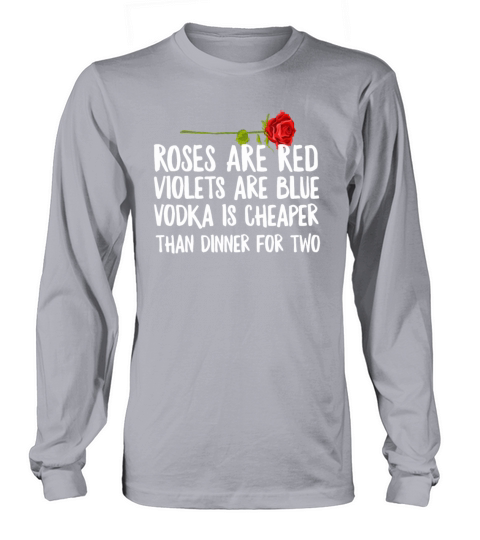 Funny Anti Valentines Day Poem Vodka Is Cheaper Long sleeved Unisex