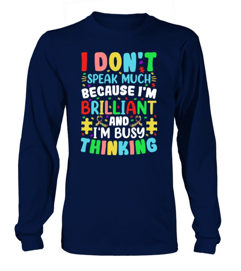 I Dont Speak Much Brilliant Autism Autistic Kids B Long sleeved Unisex