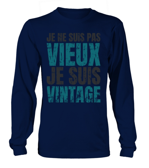 Je Ne Suis Pas Vieux Je Suis Vintage Long sleeved Unisex