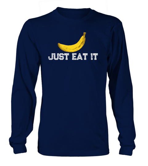 just eat it banana vintage Long sleeved Unisex