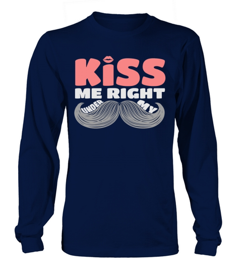 kiss me right under my Mustache Long sleeved Unisex