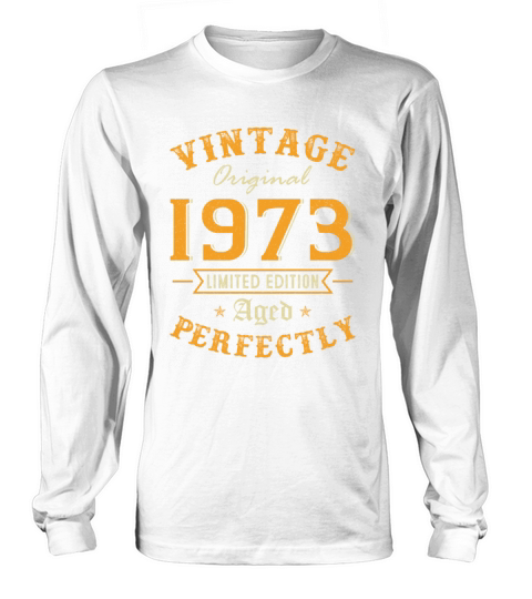 Vintage 1973 Aged Perfectly 50th Birthday Gift Long sleeved Unisex