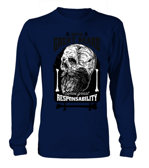 With great beard comes great responsibility With g Long sleeved Unisex