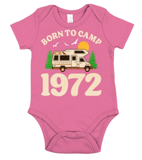 Born To Camp 1972 Camper 50th Birthday Short Sleeve Baby One-Piece