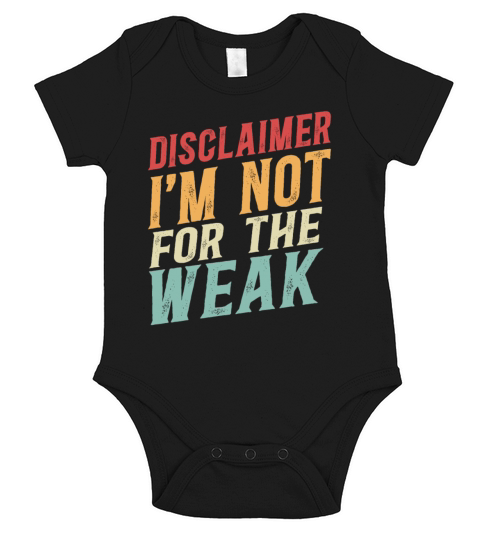 Disclaimer I m Not For The Weak Short Sleeve Baby One-Piece