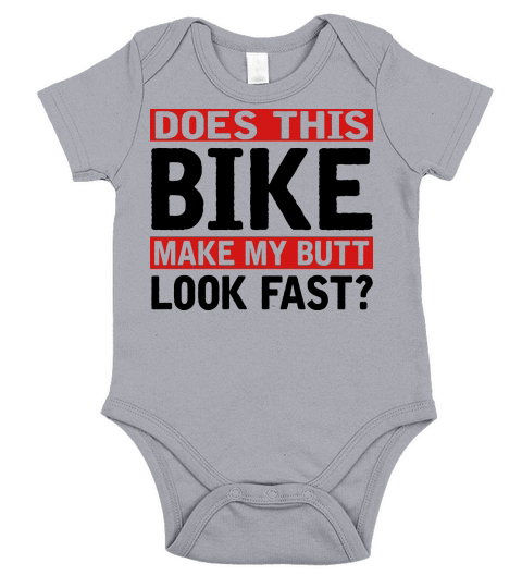 Does this bike make my butt look fast Short Sleeve Baby One-Piece