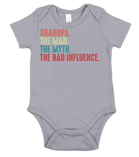 Grandpa The Man The Myth The Legend The Bad Influe Short Sleeve Baby One-Piece