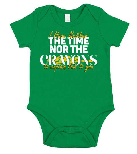 I Dont Have The Time Or The Crayons Short Sleeve Baby One-Piece