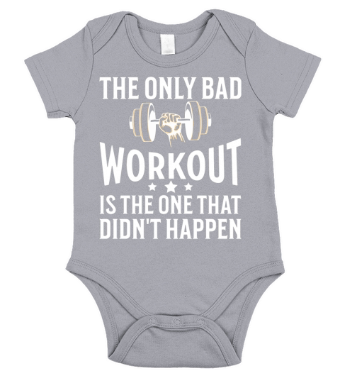 The Only Bad Workout Is The One That Didnt Happen Short Sleeve Baby One-Piece