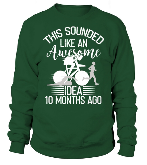 Awesome Idea 10 Months Ago Triathlon Sweatshirt Unisex