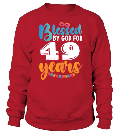 Birthday Blessed by God for 49 Years Sweatshirt Unisex