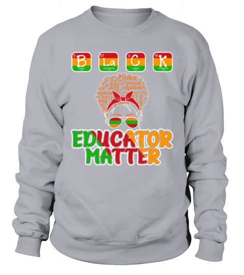 Black Educator Matter Black History Month Sweatshirt Unisex