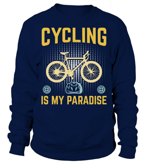 Cycling Is My Paradise Sweatshirt Unisex