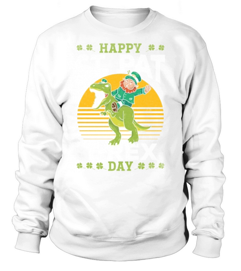 Happy St Pat T-rex Day Dinosaur St Patricks Day Sweatshirt Unisex