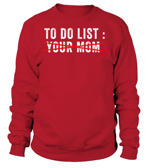 To Do List Your Dad Mom Sarcasm Sarcastic Sweatshirt Unisex