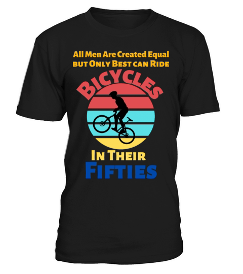 All Men Are Created Equal Only Best Ride Bicycles T-Shirt Unisex