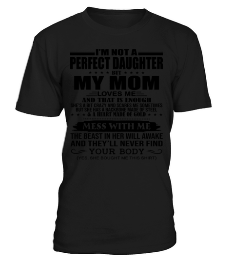 Im Not A Perfect Daughter But My Mom Loves Me T-Shirt Unisex