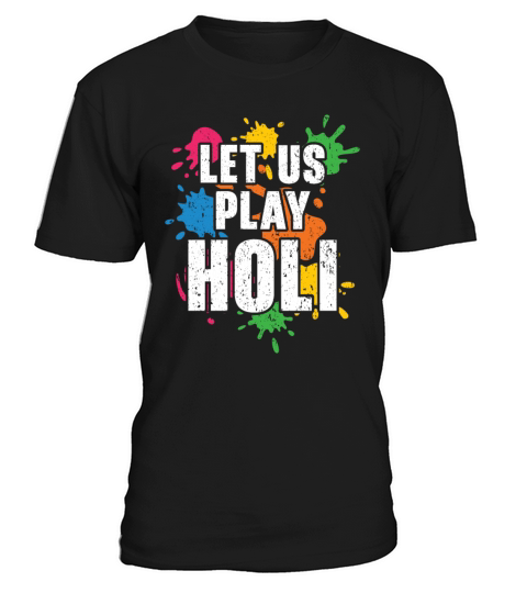 Let Us Play Holi Hindu Buddhist Holi Festival T-Shirt Unisex