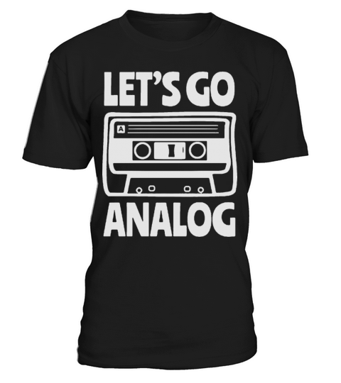 Lets Go Analog T-Shirt Unisex