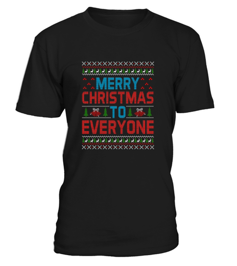 Merry Christmas To Everyone Happy Christmas T-Shirt Unisex
