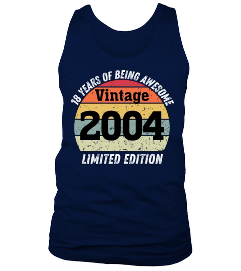18 Year Old Gifts Vintage 2004 Limited Edition Tank Top Unisex