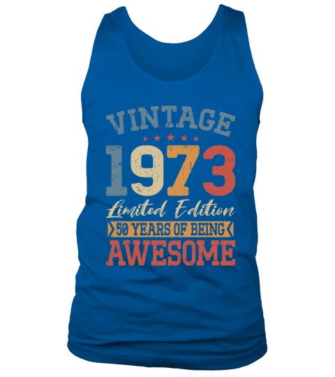 50th birthday vintage 1973 50 years being awesome Tank Top Unisex