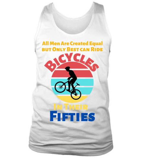 All Men Are Created Equal Only Best Ride Bicycles Tank Top Unisex