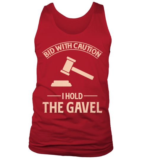 Bid With Caution I Hold The Gavel Tank Top Unisex