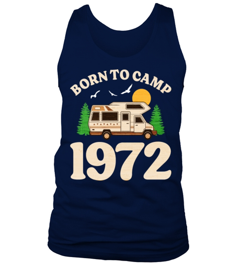 Born To Camp 1972 Camper 50th Birthday Tank Top Unisex